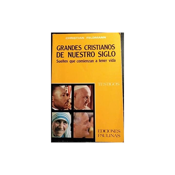 GRANDES CRISTIANOS DE NUESTRO SIGLO. Sueños que comienzan a tener vida.